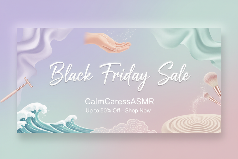 Black Friday sale for calm caress ASMR 